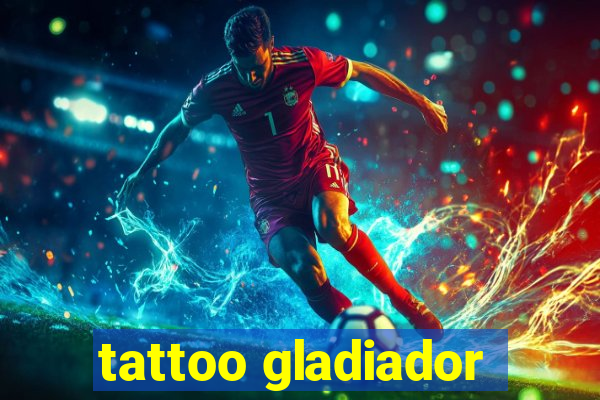 tattoo gladiador